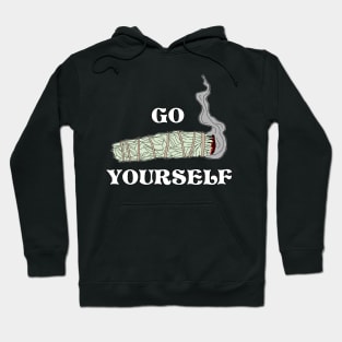 Go Smudge Yourself - Funny Smudge Stick Design Hoodie